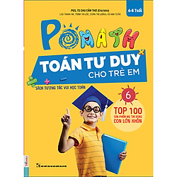 POMath – Toán Tư Duy Cho Trẻ Em (4-6 tuổi) Tập 6 (Học Kèm App MCBooks Application) (Quét