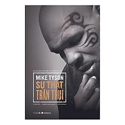 Mike Tyson – Sự Thật Trần Trụi Tặng Kèm BookMath Kẽm