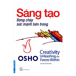 OSHO – Sáng Tạo Bừng Cháy Sức Mạnh Bên Trong (Tái Bản 2018)