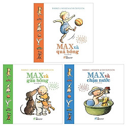 Combo Max Và Chậu Nước + Max Và Gấu Bông + Max Và Quả Bóng (Bộ 3 Cuốn)