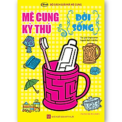 Bộ Giải Mã Mê Cung- Mê Cung Kỳ Thú: Đời Sống