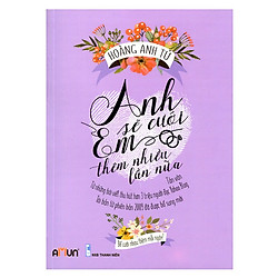 Anh Sẽ Cưới Em Thêm Nhiều Lần Nữa (Tái Bản)