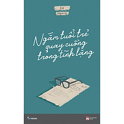 Ngắm Tuổi Trẻ Quay Cuồng Trong Tĩnh Lặng