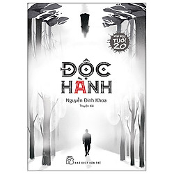 Độc Hành – Văn Học Tuổi 20