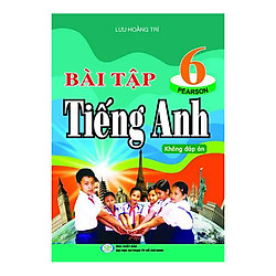 Bài Tập Tiếng Anh Lớp 6 – (Không Đáp Án)