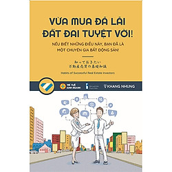 Vừa Mua Đã Lãi, Đất Đai Tuyệt Vời – Tái Bản 2019