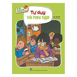 Bộ sách kỹ năng sống thiết yếu cho trẻ – Tư duy và học tập