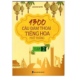 1300 Câu Đàm Thoại Tiếng Hoa Phổ Thông – Tập 2