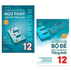 Combo Sách Tham Khảo Tiếng Anh: Luyện Giải Bộ Đề Kiểm Tra Định Kỳ Tiếng Anh Lớp 12 + Luyệ
