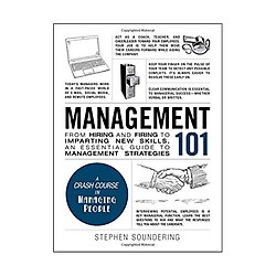 Management 101: From Hiring and Firing to Imparting New Skills, an Essential Guide to Management Strategies (Adams 101) Hardcover – December 2, 2016 by Stephen Soundering (Author)