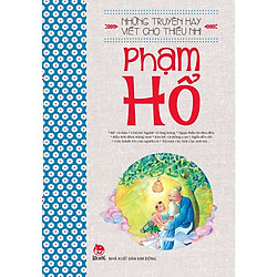 Những Truyện Hay Viết Cho Thiếu Nhi – Phạm Hổ (Tái Bản 2019)