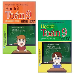 Combo Học Tốt Toán 9 (Trung Học Cơ Sở): Đại Số + Hình Học (Bộ 2 Cuốn)