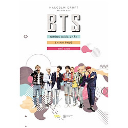 [Bản Đặc Biệt] BTS – Những Bước Chân Chinh Phục Thế Giới – Tặng Kèm Poster + 1 Bookmark N