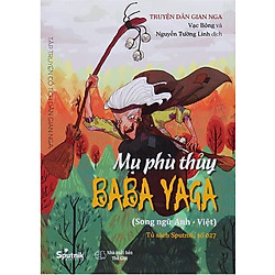 Mụ Phù Thủy Baba Yaga (Song Ngữ Anh Việt)