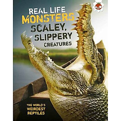 Real Life Monsters : Scary, Slippery Creatures