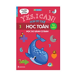 Yes, I Can! Con Có Thể Học Toán Từ Nhỏ – Học So Sánh Cơ Bản