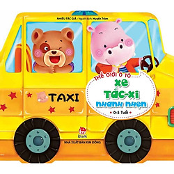 Thế Giới Ô Tô – Xe Tắc-xi Nhanh Nhẹn (Tái Bản 2018)