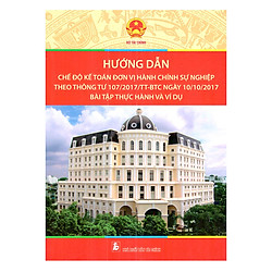 Hướng Dẫn Chế Độ Kế Toán Đơn Vị Hành Chính Sự Nghiệp Theo Thông Tư 107/2017/TT-BTC Ngày 1