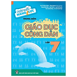 Phát Triển Năng Lực Trong Môn Giáo Dục Công Dân 7 (T8)