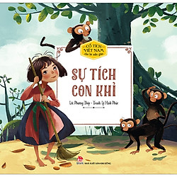Cổ Tích Việt Nam Cho Bé Mẫu Giáo: Sự Tích Con Khỉ (Tái Bản 2019)