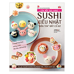 Căn Bếp Kẹo Ngọt – Sushi Kiểu Nhật “Đốn Tim” Bất Cứ Ai