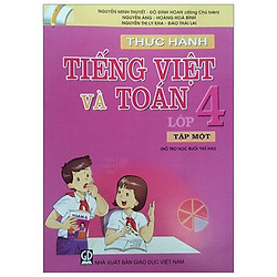 Thực Hành Tiếng Việt Và Toán – Lớp 4 (Tập 1)