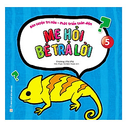 Mẹ Hỏi Bé Trả Lời – Quyển 5