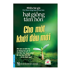 Hạt Giống Tâm Hồn – Cho Một Khởi Đầu Mới (Tái Bản)