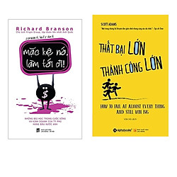 Combo Sách Kĩ Năng Sống: Thất Bại Lớn – Thành Công Lớn + Mặc Kệ Nó, Làm Tới Đi