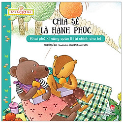 Tớ Là CEO Nhí: Chia Sẻ Là Hạnh Phúc