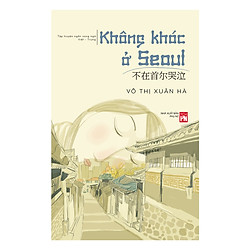 Không Khóc Ở Seoul