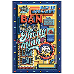 Bạn Không Thông Minh Lắm Đâu (Tái Bản 2020)