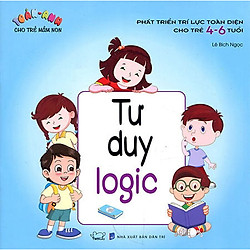 Tư Duy Logic – Phát Trí Lực Toàn Lực Toàn Diện