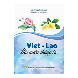 Việt – Lào Hai Nước Chúng Ta