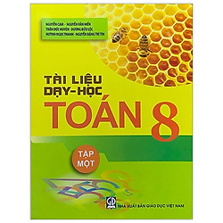 Tài Liệu Dạy Và Học Toán 8 – Tập 1