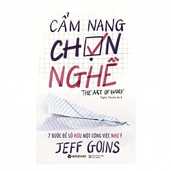 Cẩm Nang Chọn Nghề – The Art Of Work ( tặng kèm Bookmark tuyệt đẹp )