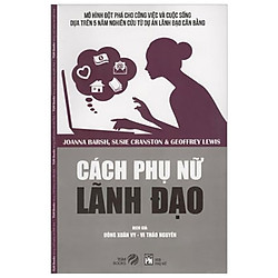Cách Phụ Nữ Lãnh Đạo (Tái Bản 2016)