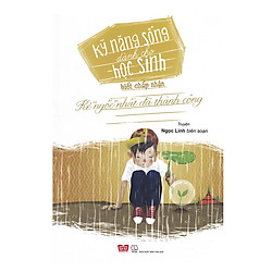 Kỹ Năng Sống Dành Cho Học Sinh – Biết Chấp Nhận (Tái Bản)