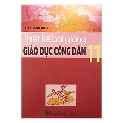 Thiết Kế Bài Giảng Giáo Dục Công Dân 11