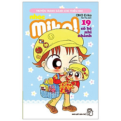 Nhóc Miko! Cô Bé Nhí Nhảnh – Tập 19 (Tái Bản 2020)