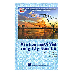 Văn Hóa Người Việt Vùng Tây Nam Bộ