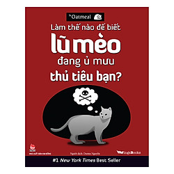 Làm Thế Nào Để Biết Lũ Mèo Đang Ủ Mưu Thủ Tiêu Bạn?