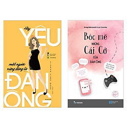 Combo Cẩm Nang Tình Yêu: Hãy Yêu Một Người Xứng Đáng Là Đàn Ông + Bóc Mẽ Những Cái Cớ Của