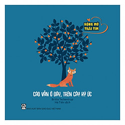 Rộng mở trái tim – Cáo vẫn ở đây, trên cây ký ức