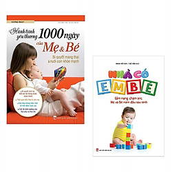 Combo Hành Trình Yêu Thương – 1000 Ngày Của Mẹ Và Bé + Nhà Có Em Bé Tặng Kèm Video 7 cá