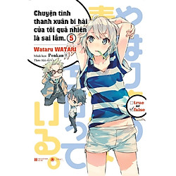 Chuyện Tình Thanh Xuân Bi Hài Của Tôi Quả Nhiên Là Sai Lầm – Tập 5 – Tặng Kèm 1 Bookmark