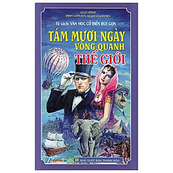 Văn Học Cổ Điển Rút Gọn – Tám Mươi Ngày Vòng Quanh Thế Giới