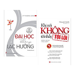 Combo Sách Tư Duy, Kỹ Năng Sống:  Khi Nói Không Tôi Thấy Tội Lỗi + Đại Học Không Lạc Hướn