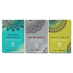 Combo 3 cuốn Sống như nhân duyên: Sống Như Nhân Duyên – Nghệ Thuật Nhìn Người + Tiền Và Tình Đời – Nghệ Thuật Buông Bỏ + Bên Bờ Sinh Tử – Gieo Nhân Lành