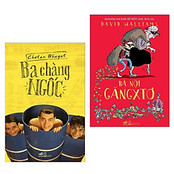 Combo Sách Văn Học Hay:  Ba Chàng Ngốc (Tái Bản 2018) + Bà Nội Găngxtơ (Tái Bản) – (Tặng